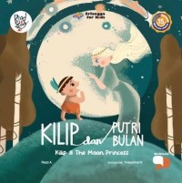 Image of Kilip dan Putri Bulan=Kilip & The Moon Princess