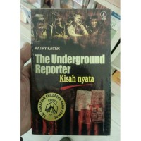 Kisah Nyata: the Underground Reporter