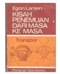 Kisah Penemuan dari Masa ke Masa : Transpor