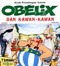 Kisah Petualangan Asterix : Obelix dan Kawan-kawan