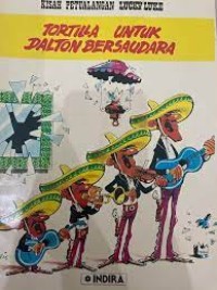 Kisah Petualangan Lucky Luke : Tortilla untuk Dalton Bersaudara