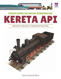 Kisah Seru Sejarah Kendaraan : Kereta Api