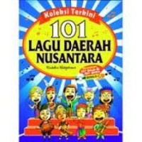 Koleksi Terkini 101 Lagu Daerah Nusantara