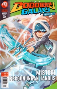 Komik Boboiboy Galaxy [5] : Misteri Pergunungan Tandus