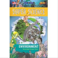 Komik Kuark: Super Science= Environment [Bersahabat dengan Alam]