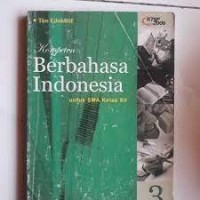 Kompeten Berbahasa Indonesia [Jilid 3]: untuk SMA Kls. XII