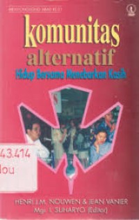 Komunitas Alternatif: Hidup Bersama Menebarkan Kasih