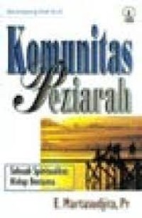 Komunitas Peziarah: Sebuah Spiritualitas Hidup Bersama