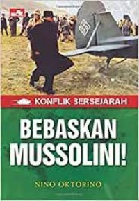 Konflik Bersejarah: Bebaskan Mussolini!