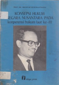Konsepsi Hukum Negara Nusantara pada Konperensi Hukum Laut ke-III