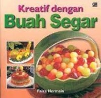 Kreatif dengan Buah Segar