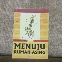 Kumpulan Cerpen: Menuju Rumah Asing