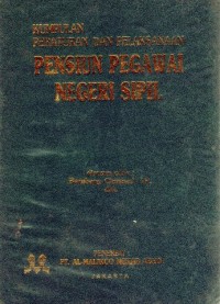 Kumpulan Peraturan dan Pelaksanaan Pensiun Pegawai Negeri Sipil
