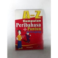 Kumpulan Peribahasa plus Pantun Terlengkap : A-Z