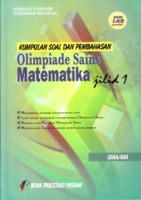 Kumpulan Soal dan Pembahasan Olimpiade Sains Matematika SMA/MA [Jilid 1]