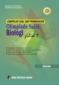 Kumpulan Soal & Pembahasan Olimpiade Biologi [Jilid 1]: untuk SMA/MA