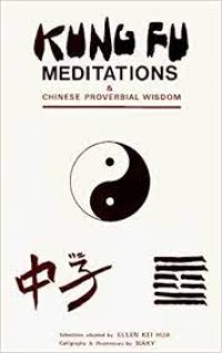 Kung Fu Meditations & Chinese Proverbial Wisdom