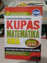 Kupas Matematika SMA: untuk Kls. I, II & III