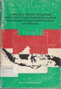 Lahirnya Wawasan Nusantara Serta Upaya Pelestarian Nilai-nilai