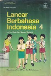 Lancar Berbahasa Indonesia [4] : Untuk SD Kelas VI