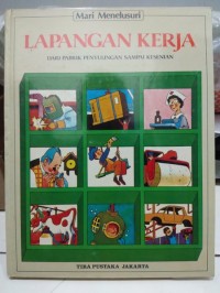 Lapangan Kerja : Dari Pabrik Penyulingan Sampai Kesenian