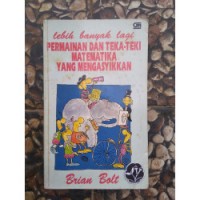 Lebih Banyak Lagi Permainan & Teka Teki Matematika yang Mengasyikkan