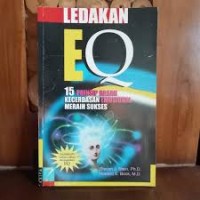 Ledakan EQ: 15 Prinsip Dasar Kecerdasar Emosional Meraih Sukses
