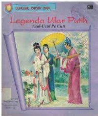 Legenda Ular Putih : Asal-Usul Pe Cun