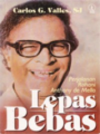 Lepas Bebas: Perjalanan Rohani Anthony De Mello