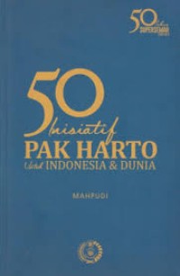 Image of Lima Puluh Inisiatif Pak Harto untuk Indonesia & Dunia