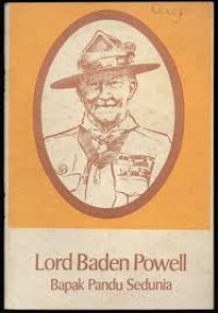 Lord Baden Powel : Bapak Pandu Sedunia