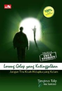 Lorong Gelap yang Kutinggalkan: Jangan Tiru Kisah Hidupku yang Kelam