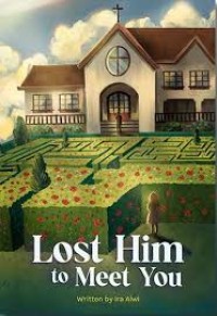 Lost Him to Meet You