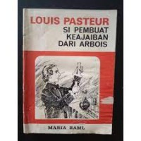 Image of Louis Pasteur : Si Pembuat Keajaiban dari Arbois