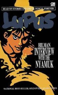 Lupus : Hilman Interview with the Nyamuk