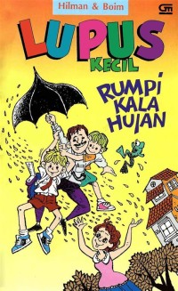 Lupus Kecil : Rumpi Kala Hujan