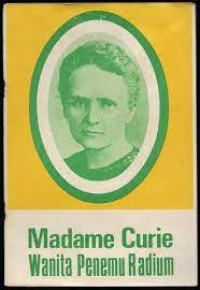 Madame Curie : Wanita Penemu Radium