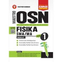 Maestro OSN [Olimpiade Sains Nasional - Vol. 1]: Fisika untuk SMA/MA