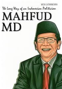 Mahfud MD - The Long Way of an Indonesia Politician