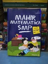 Mahir Matematika SMP: Sesuai KTSP SMP I, II, III