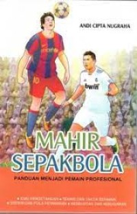 Mahir Sepakbola: Panduan Menjadi Pemain Profesional