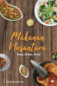 Makanan Nusantara: Sehat, Mudah, Murah