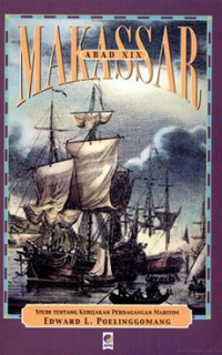 Makasar Abad XIX: Studi Tentang Kebijakan Perdagangan Maritim