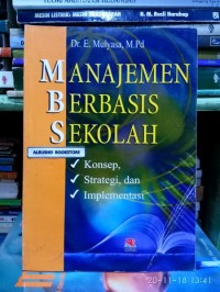 Manajemen Berbasis Sekolah: Konsep, Strategi, dan Implementasi