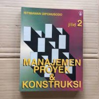 Manajemen Proyek & Konstruksi [Jilid 2]