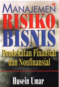 Manajemen Resiko Bisnis: Pendekatan Finansial dan Non Finansial