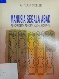 Manusia Segala Abad=Pencari Serta Pencipta Makna Hidupnya