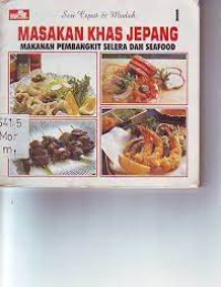 Seri Cepat & Mudah [Jilid 1] : Masakan Khas Jepang=Makanan Pembangkit Selera dan Seafood