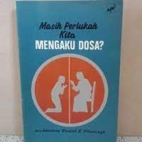 Masih Perlukah Kita Mengaku Dosa