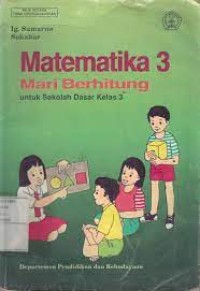 Matematika [3] : Mari Berhitung untuk SD Kelas III